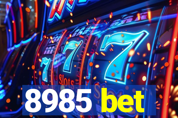 8985 bet