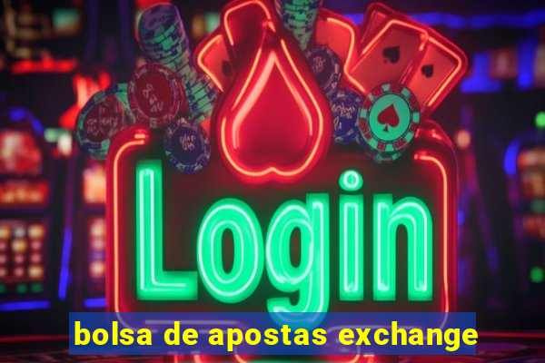 bolsa de apostas exchange