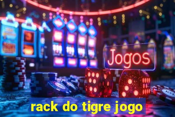 rack do tigre jogo