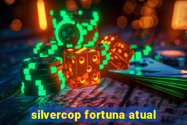 silvercop fortuna atual