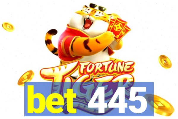 bet 445