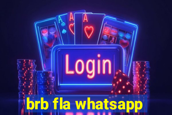 brb fla whatsapp