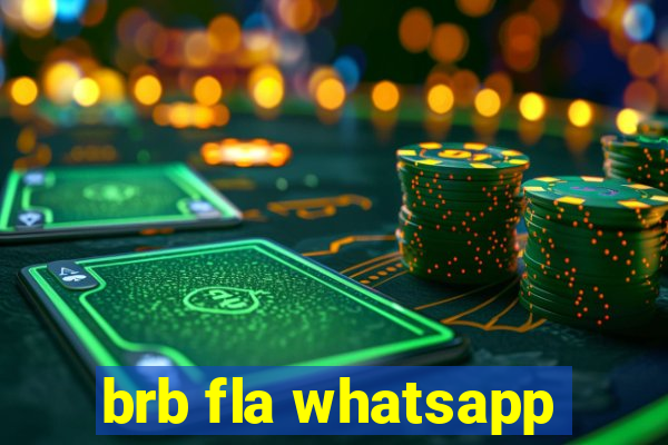 brb fla whatsapp