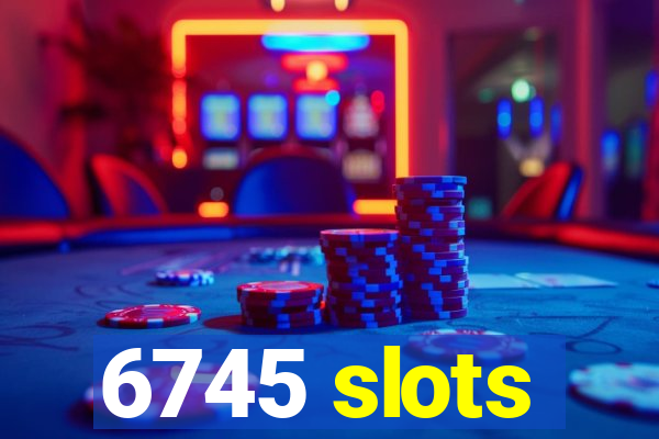 6745 slots