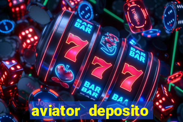 aviator deposito minimo 1 real