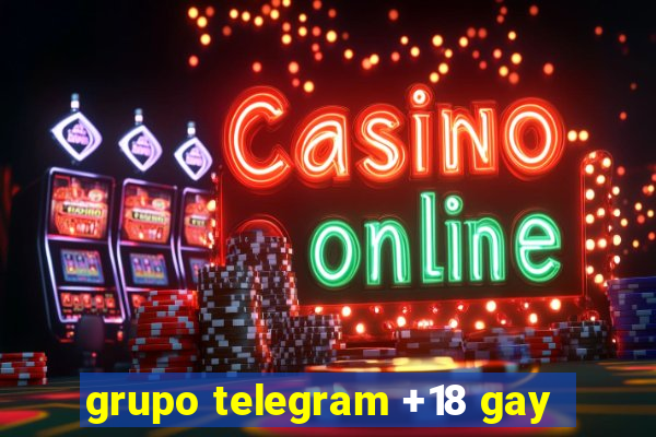 grupo telegram +18 gay