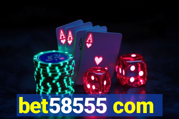 bet58555 com