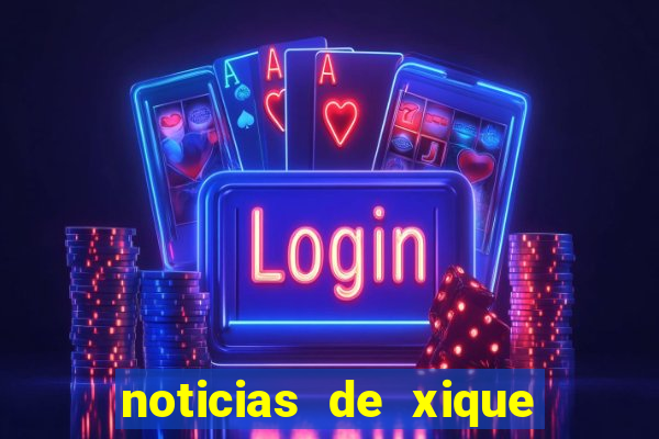 noticias de xique xique bahia