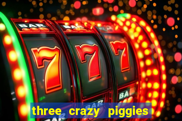 three crazy piggies onde jogar