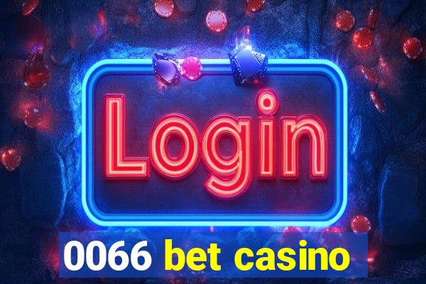 0066 bet casino