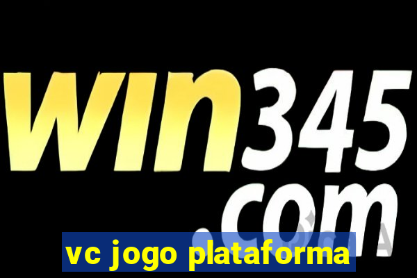 vc jogo plataforma