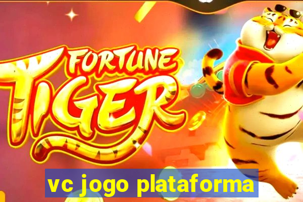 vc jogo plataforma