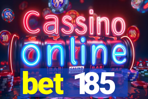 bet 185