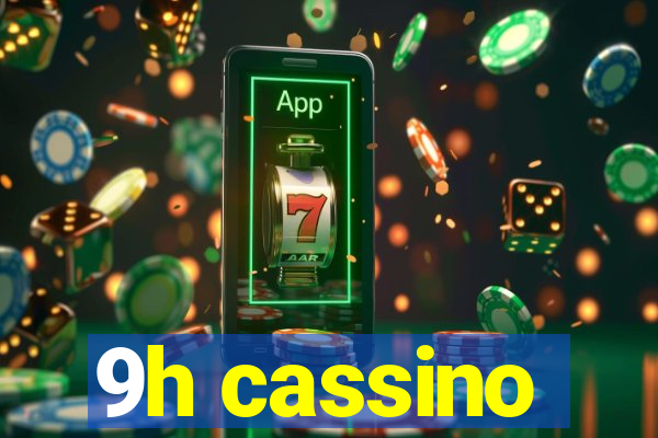 9h cassino