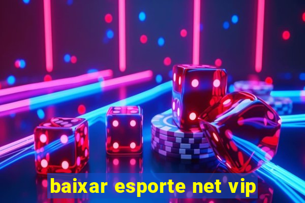 baixar esporte net vip