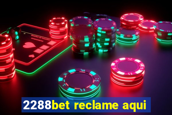 2288bet reclame aqui