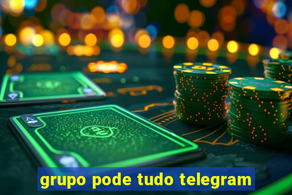 grupo pode tudo telegram
