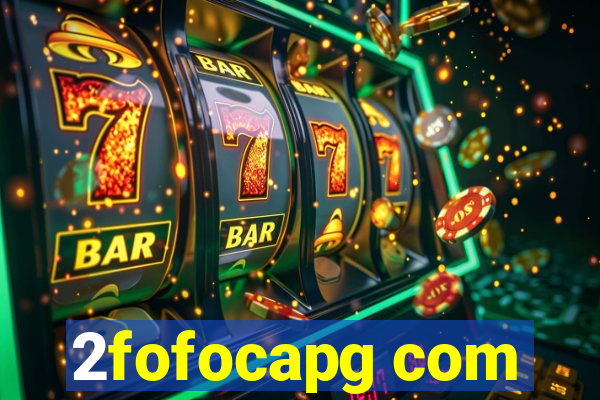 2fofocapg com