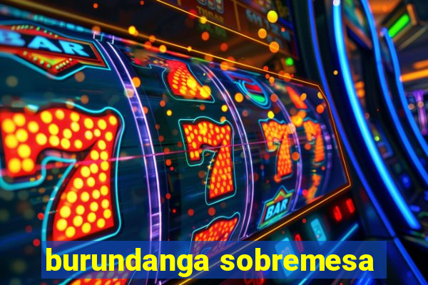 burundanga sobremesa