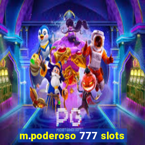 m.poderoso 777 slots