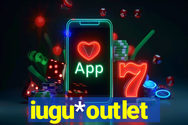 iugu*outlet
