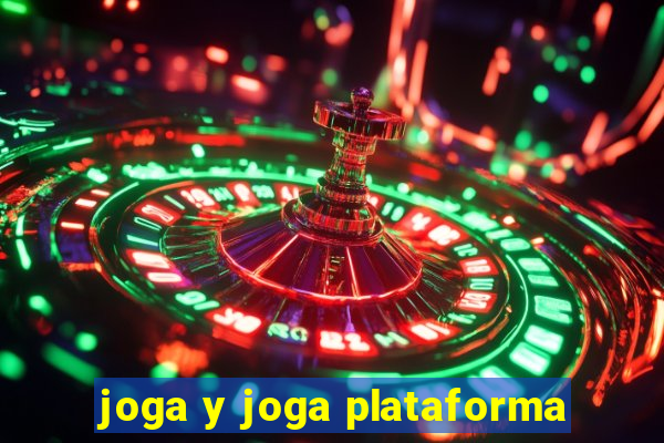 joga y joga plataforma