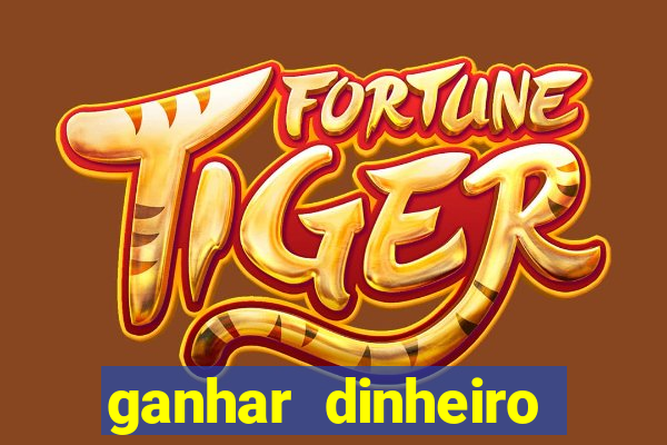 ganhar dinheiro jogando sem deposito