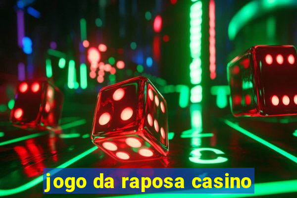 jogo da raposa casino