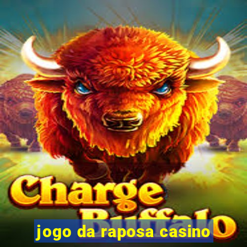 jogo da raposa casino