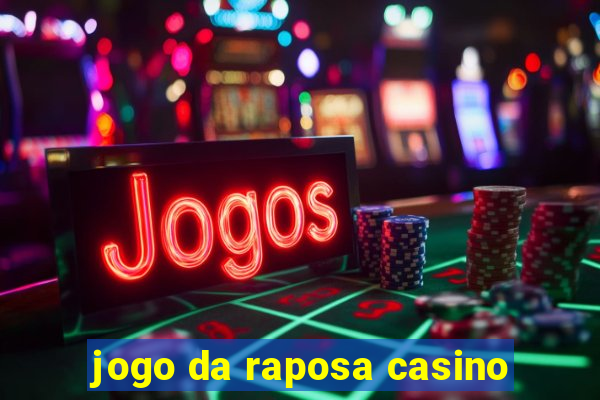 jogo da raposa casino