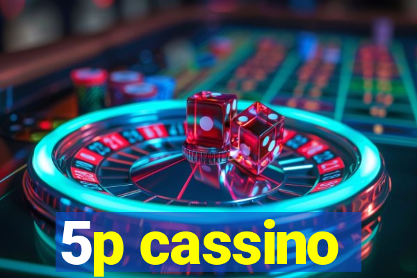 5p cassino