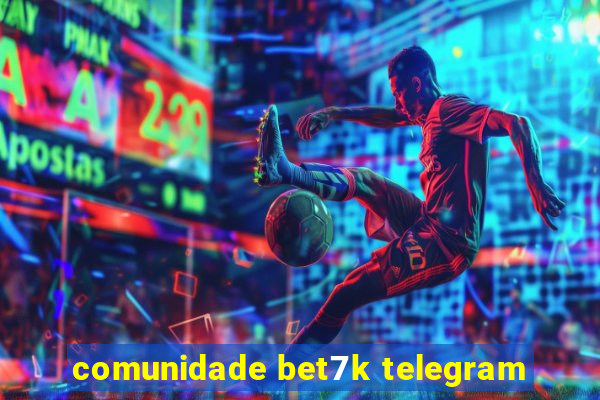 comunidade bet7k telegram