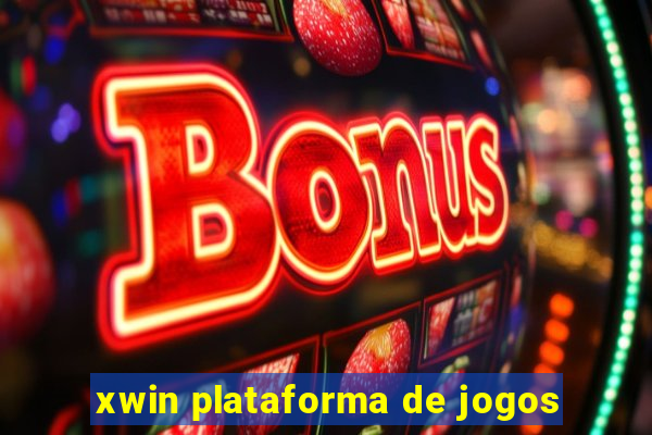 xwin plataforma de jogos
