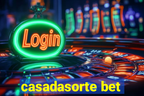 casadasorte bet