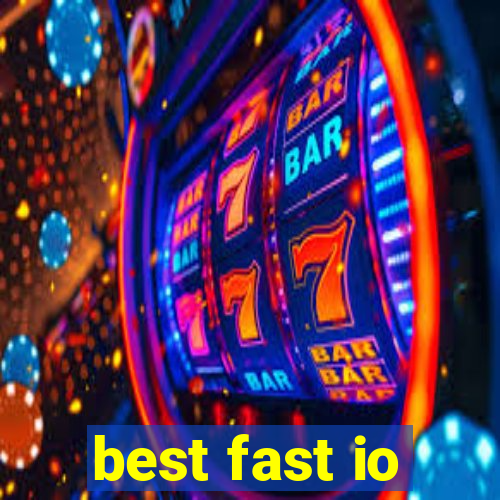 best fast io