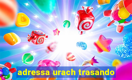 adressa urach trasando