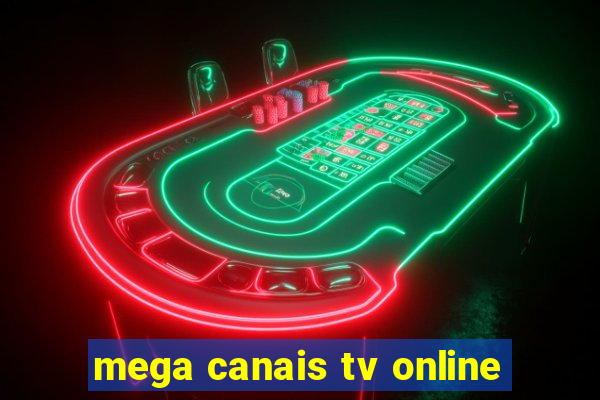 mega canais tv online