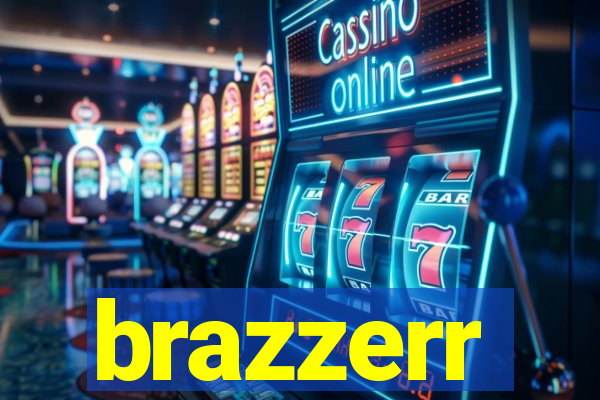 brazzerr