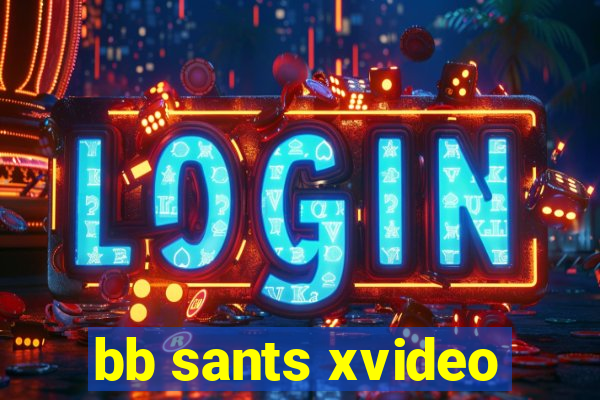 bb sants xvideo