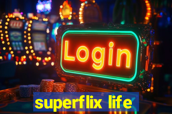 superflix life