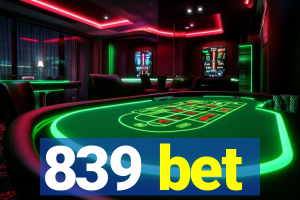 839 bet