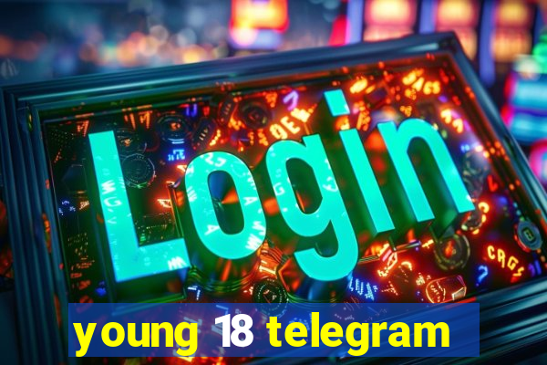young 18 telegram