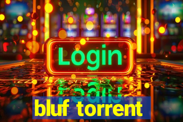 bluf torrent