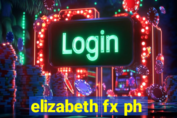 elizabeth fx ph