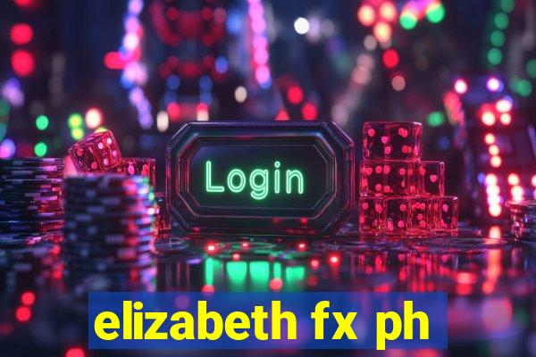 elizabeth fx ph