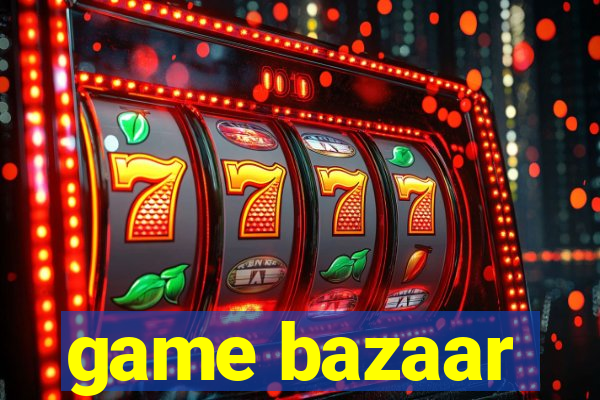 game bazaar