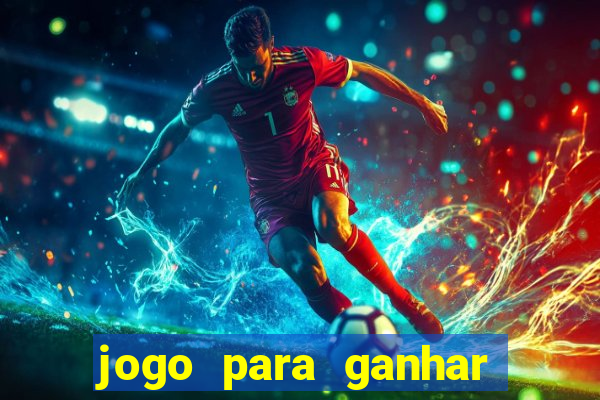 jogo para ganhar dinheiro de verdade no pix sem deposito