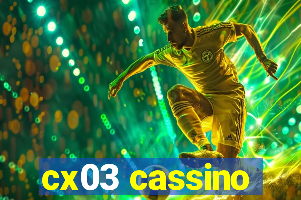 cx03 cassino