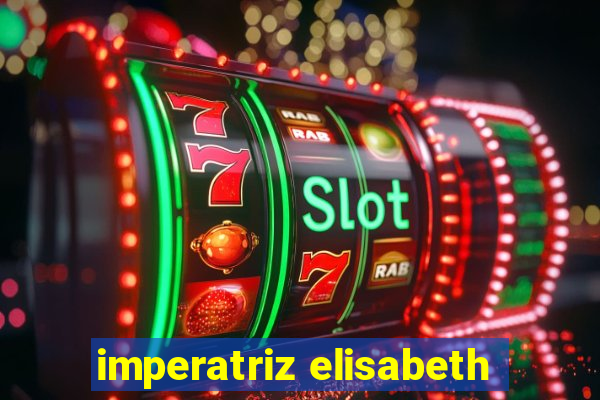 imperatriz elisabeth