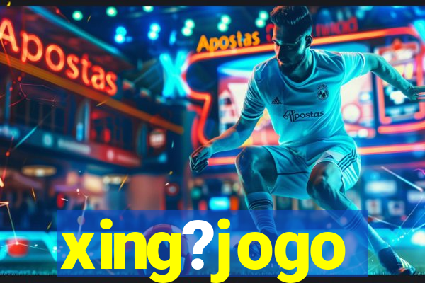 xing?jogo